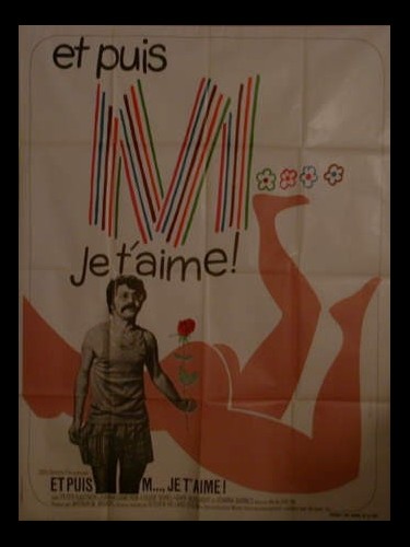 Affiche du film ET PUIS M.....JE T'AIME! - B.S.I. I LOVE YOU