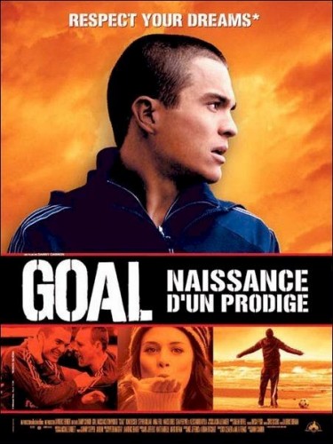 Affiche du film GOAL : NAISSANCE D'UN PRODIGE - GOAL !