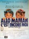 ALLO MAMAN C'EST ENCORE MOI
