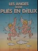 LES ANGES SONT PLIES EN DIEUX