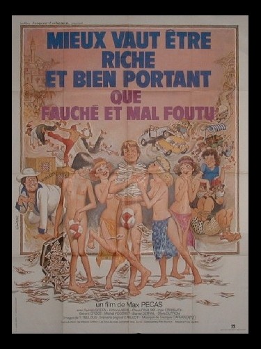 Affiche du film MIEUX VAUT ETRE RICHE ET BIEN PORTANT QUE FAUCHE ET MAL FOUTU