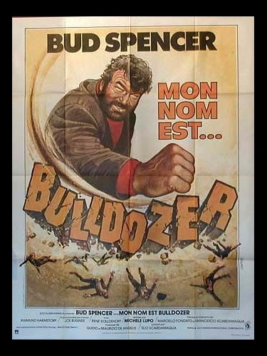 Affiche du film MON NOM EST BULLDOZER - LO CHIAMAVANO BULLDOZER