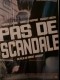 PAS DE SCANDALE