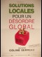 SOLUTIONS LOCALES POUR UN DESORDRE GLOBAL