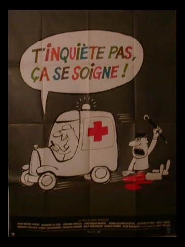 Affiche du film T'INQUIETE PAS, CA SE SOIGNE !