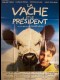 LA VACHE ET LE PRESIDENT