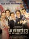 LA VERITE SI JE MENS 3