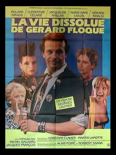 Affiche du film LA VIE DISSOLUE DE GERARD FLOQUE