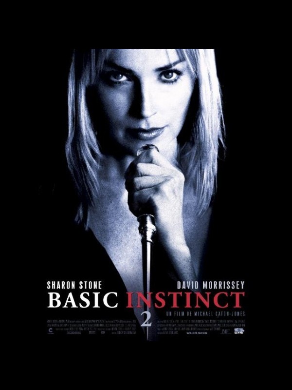 Affiche du film BASIC INSTINCT 2 - BASIC INSTINCT 2 : RISK ADDICTION