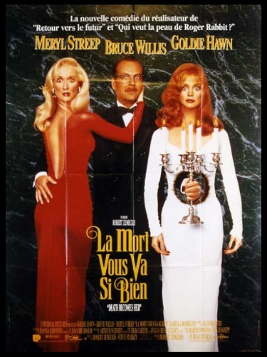 Affiche du film MORT VOUS VA SI BIEN(LA) - Titre original : DEATH BECOMES HER