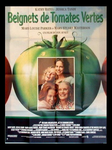 Affiche du film BEIGNETS DE TOMATES VERTES - FRIED GREEN TOMATOES AT THE WHISTLE STOP CAFE