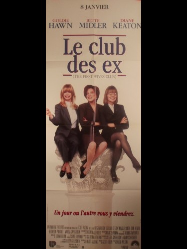 Affiche du film LE CLUB DES EX - Titre original : THE FIRST WIVES CLUB