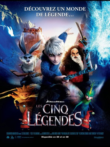 Affiche du film LES CINQ LEGENDES - Titre original : RISE OF THE GUARDIANS