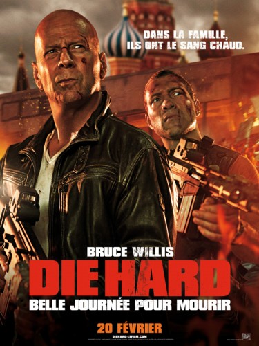 Affiche du film DIE HARD - BELLE JOURNEE POUR MOURIR - Titre original: A GOOD DAY TO DIE HARD