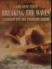 BREAKING THE WAVES