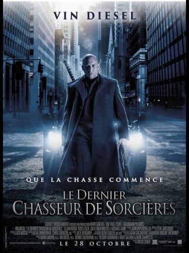 Affiche du film LE DERNIER CHASSEUR DE SORCIERES - Titre original : THE LAST WITCH HUNTER