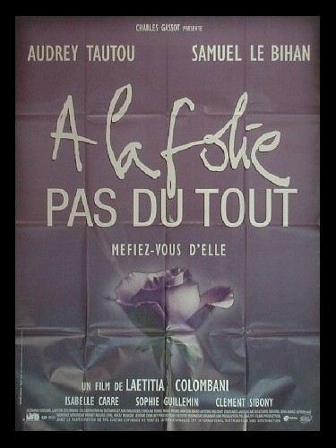 Affiche du film A LA FOLIE…PAS DU TOUT