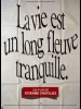 LA VIE EST UN LONG FLEUVE TRANQUILLE