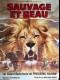 SAUVAGE ET BEAU