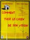 COMMENT TUER LE CHIEN DE SON VOISIN