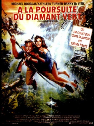 Affiche du film A LA POURSUITE DU DIAMANT VERT - ROMANCING THE STONE