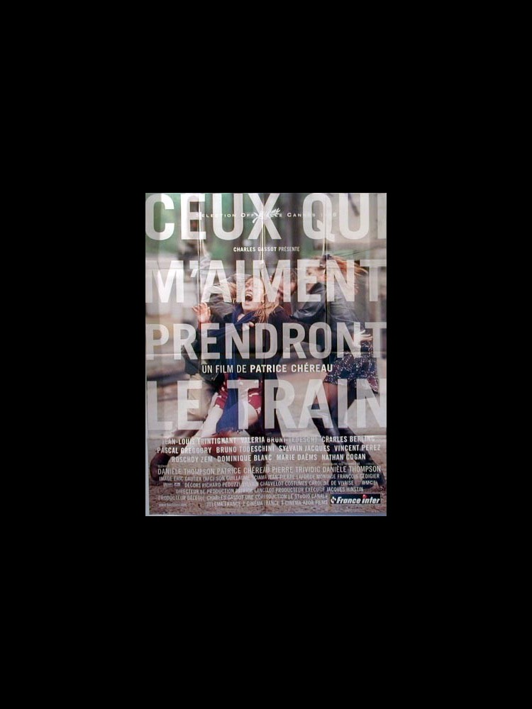 Distribution De Ceux Qui M'aiment Prendront Le Train Affiche du film CEUX QUI M'AIMENT PRENDRONT LE TRAIN - CINEMAFFICHE
